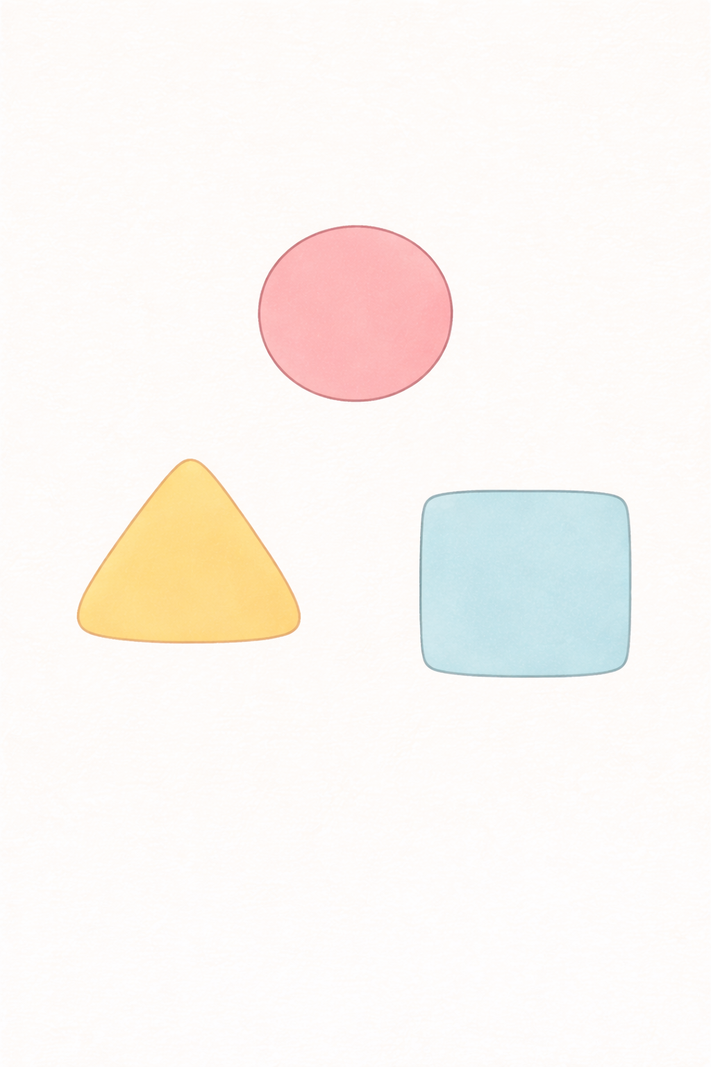 Basic Shapes: Circle • Triangle • Square